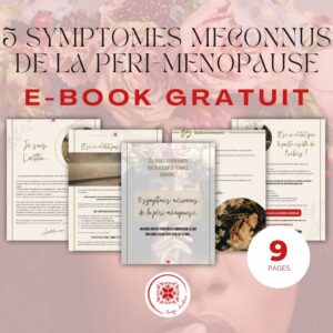 E-BOOK GRATUIT : 5 symptômes méconnus de la péri-ménopause